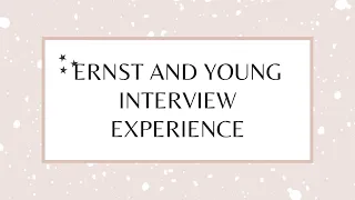 Ernst and Young (EY) Interview Experience || Result - Selected