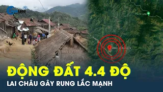 Động đất 4.4 độ richter ở Lai Châu gây rung lắc mạnh | CafeLand