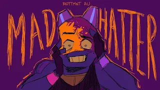 Mad Hatter | Rottmnt Separated AU