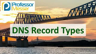 DNS Record Types - N10-008 CompTIA Network+ : 1.6