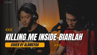 BIARLAH - KILLING ME INSIDE (LIVE COVER ALAMSYAH PRAWIRA)