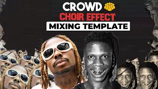 Free Download Crowd Choir Effect Recording Mixing Template | Asake Seyi Vibez Chorus Vocal Effects