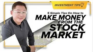 Investment Tips: 5 Simple Tips On How to Make Money From The Stock Market