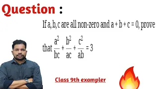 a b c are all non zero and a+b+c=0 prove that a^2/bc+b^2/ac+c^2/ab=3 abc are non zero and a+b+c=0