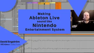 Making Nintendo Entertainment System music in Ableton Live. David Engström (SE)