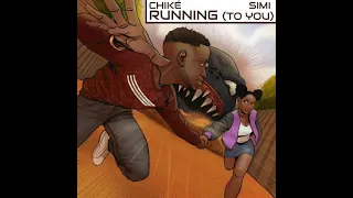 Chike ft. Simi - Running to You (Official Audio)