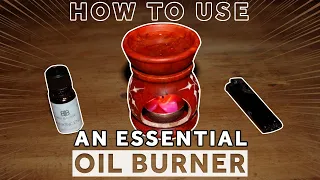 How to Use An Essential Oil Burner