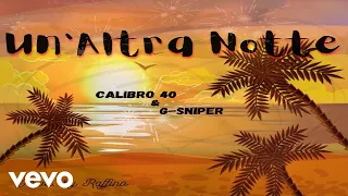 Calibro 40 - Un' altra notte ft. G-Sniper