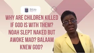 Why are children killed if God is with them? Noah slept naked but awoke mad? Balaam knew God? | BHD