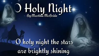 O Holy Night with lyrics by: Martina McBride