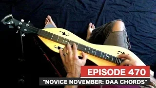 Dulcimerica with Bing Futch - Episode 470 - “Novice November: DAA Chords” - Mountain Dulcimer