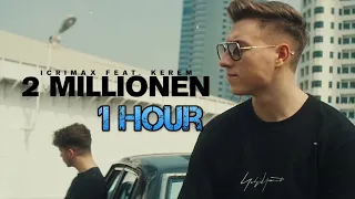 iCrimax ft. Kerem - 2 Millionen (prod. by EMDE51) (1 Hour)