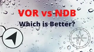 VOR vs NDB Which is Better? Instrument Pilot Knowledge FAA Test & Checkride Prep Navigational Aids