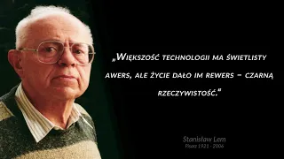 Stanisław Lem - cytaty o ludziach i ich naturze