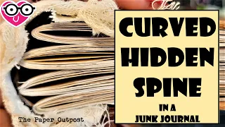 CURVED HIDDEN SPINE, Sewing in Signatures in Neutral Junk Journal! Sash & Tricks! The Paper Outpost