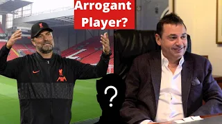 'Unfortunately for Klopp' - Agent claims Liverpool have one arrogant player in the dressing room