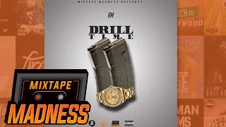 RM - Drill Time (MM Exclusive) | @MixtapeMadness