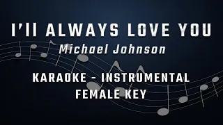 I'll Always Love You - FEMALE KEY - KARAOKE - INSTRUMENTAL