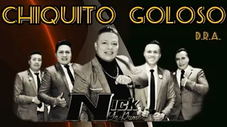 CHIQUITO GOLOSO D.R.A. NICK Y LA RUMBA 2024 ((audio oficial))