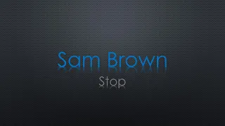 Sam Brown Stop Lyrics