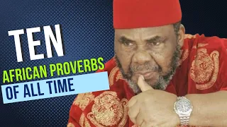 Ten African Proverbs by Pete Edochie #nollywood movies