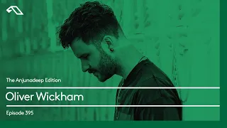 The Anjunadeep Edition 395 with Oliver Wickham