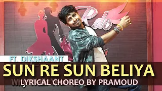 Sun Re Sun Beliya Dance Cover | Dikshant | Siddharth Ahuja | T-Series | Lyrical Choreo by Pramod |