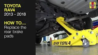 How to Replace the rear brake pads on the Toyota RAV4 2013 to 2018