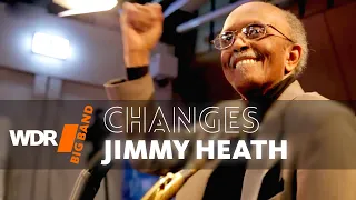 Jimmy Heath feat. by WDR BIG BAND - Changes