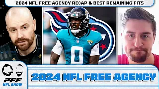 2024 NFL Free Agency Recap & Best Remaining Fits | PFF NFL Show