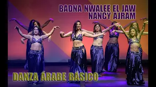 8) BADNA NWALEE EL JAW (DANZA ÁRABE BÁSICO) -  AJLAM 9NO ANIVERSARIO BELLYPASSION