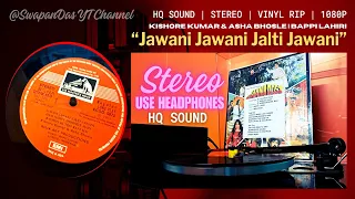 Jawani Jawani Jalti Jawani ((STEREO))| Kishore & Asha | Bappi Lahiri |  JAANI DOST(1983)| @SwapanDas