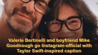 Valerie Bertinelli and boyfriend Mike Goodnough go Instagram-official with Taylor Swift-inspire...