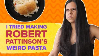 I Tried Making Robert Pattinson's Weird Pasta Recipe | BuzzFeed India