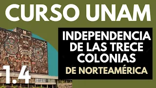 ✅Historia Universal: Independencia de las Trece Colonias de Norteamérica / Estados Unidos | UNAM