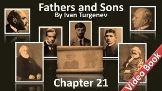 Chapter 21 - Fathers and Sons by Ivan Turgenev