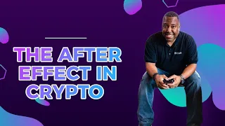 The After Effect in Crypto - Jamar James