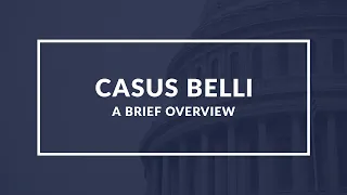 Casus Belli: Understanding the Justification for War - Quick Overview