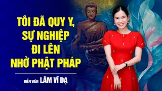 Lâm Vỹ Dạ tiết lộ đã quy y, sự nghiệp đi lên nhờ Phật pháp | Bước ngoặt cuộc đời | @LamVyDaofficial