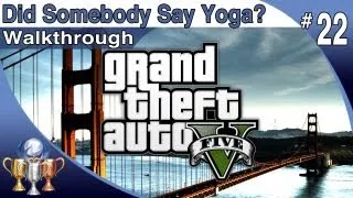 GTA 5 - Walkthrough Part 22 - Did Somebody Say Yoga? - Michael (Grand Theft Auto V)