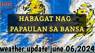 JUNE 06,2024 ULAT PANAHON#weatherreport #weathernews #weather