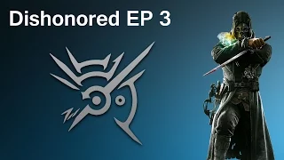 Dishonored EP 3 | High Overseer Campbell (Part 2/2)