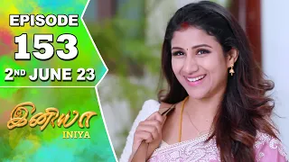 Iniya Serial | Episode 153 | 2nd June 2023 | Alya Manasa | Rishi | Saregama TV Shows Tamil