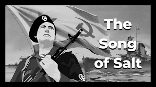 "The Song of Salt" - Soviet Navy Song
