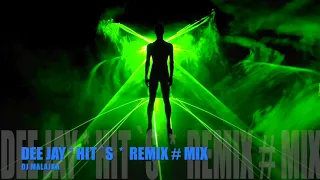 DEE JAY *** HIT`S * REMIX # MIX ( DJ MALAJKA )