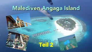 Malediven Angaga Island Resort & Spa Teil 2 * Maldives part 2 2015/2016 🇲🇻 Fotos