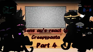 Sans au's react to Creepypasta |Part 4| (Warning!- Blood and flashing lights)