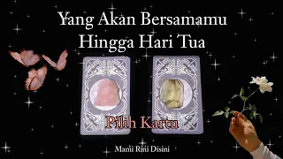 "Yang Akan Bersamamu Hingga Hari Tua" Pilih Kartu | Ramalan Tarot | Ramalan Zodiak