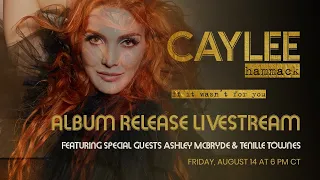 Caylee Hammack - "If It Wasn't For You" Album Release Livestream