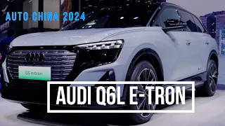 🔴Auto China 2024 ➡️ AUDI Q6L e-tron & Highlights 👀🎥💥